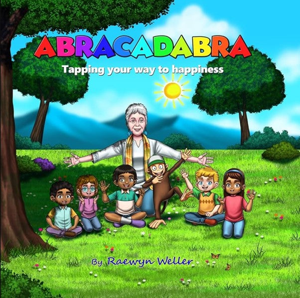ABRACADABRA TAPPING YOUR WAY TO HAPPINESS BY RAEWYN WELLER